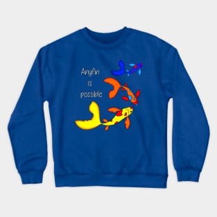 Anyfin is Possible Crewneck Sweatshirt